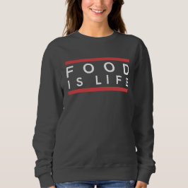 SWEAT FOOD IS LIFE - FEMME SWEATSHIRT