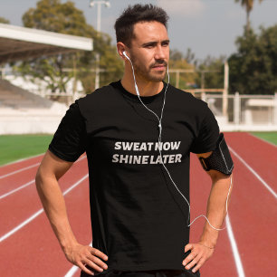 Sweat Now Shine Später Workout T - Shirt