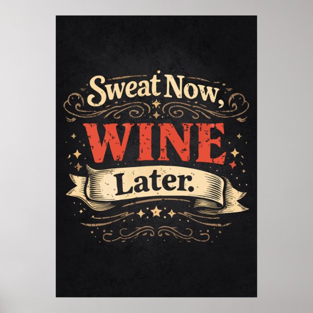 Sweat Now, Wine Later, Funny Workout Motivational Poster (Vorne)