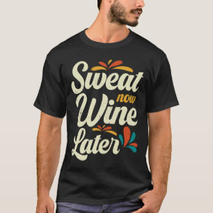 Sweat Now Wine Spater T-Shirt