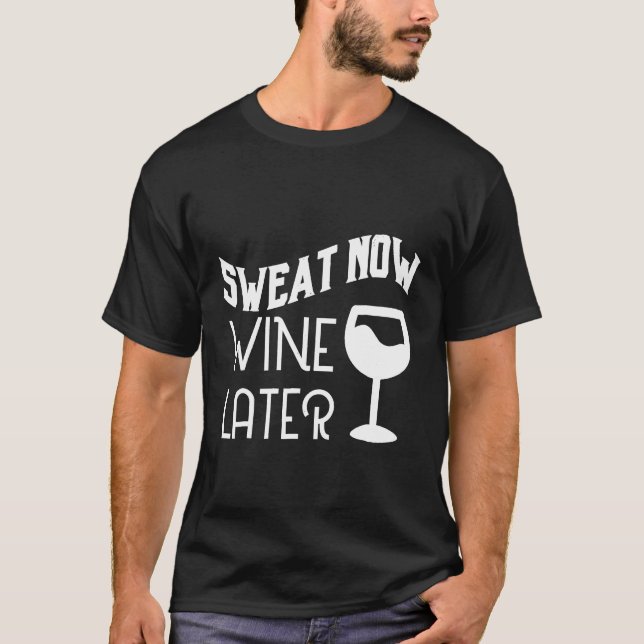 Sweat Now Wine Spater T-Shirt (Vorderseite)