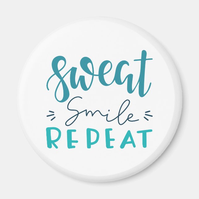 Sweat Smile Repeat Magnet (Vorne)