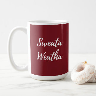 Sweata Weatha Kaffeetasse