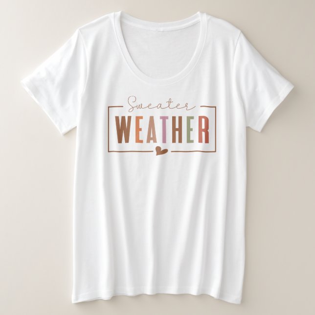 Sweater Weather Große Größe T-Shirt (Design vorne)