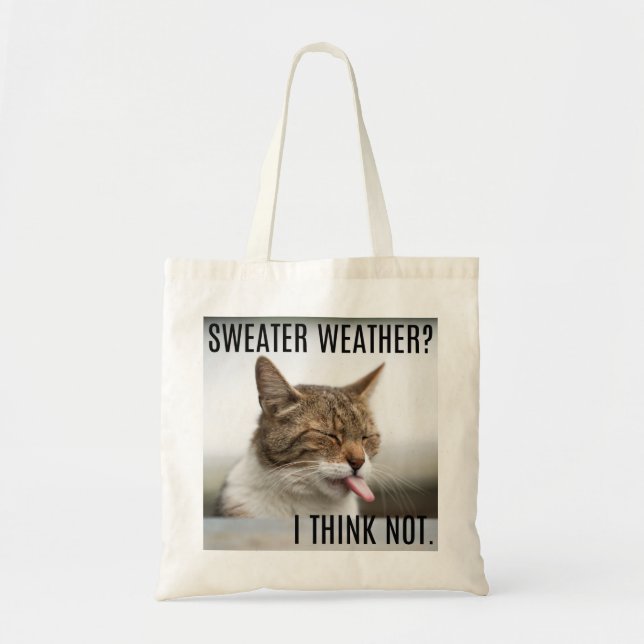 "Sweater Weather? Ich denke nicht." Cat Tote Bag Tragetasche (Vorne)