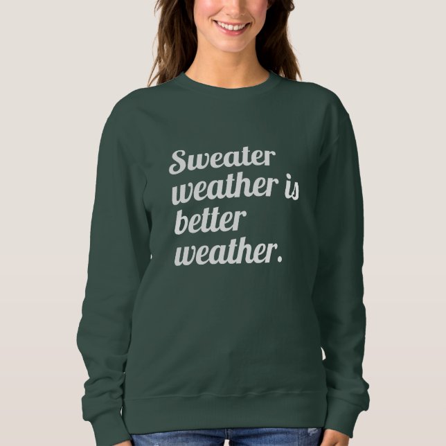 Sweater Weather Sweatshirt (Vorderseite)