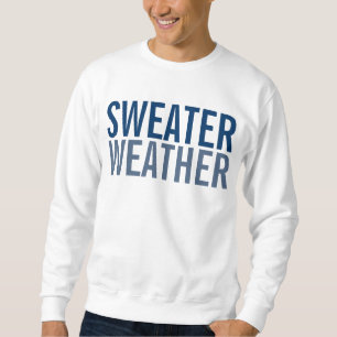 Sweater Weather Sweatshirt
