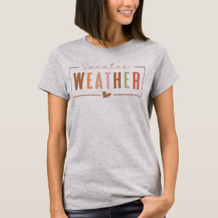 Sweater Weather T-Shirt