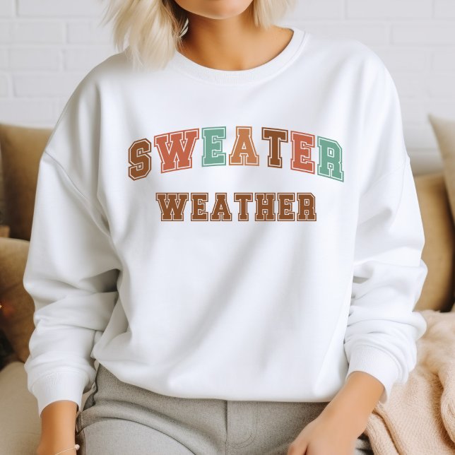 Sweater Weather Trendy Fall Varsity Sweatshirt (Von Creator hochgeladen)