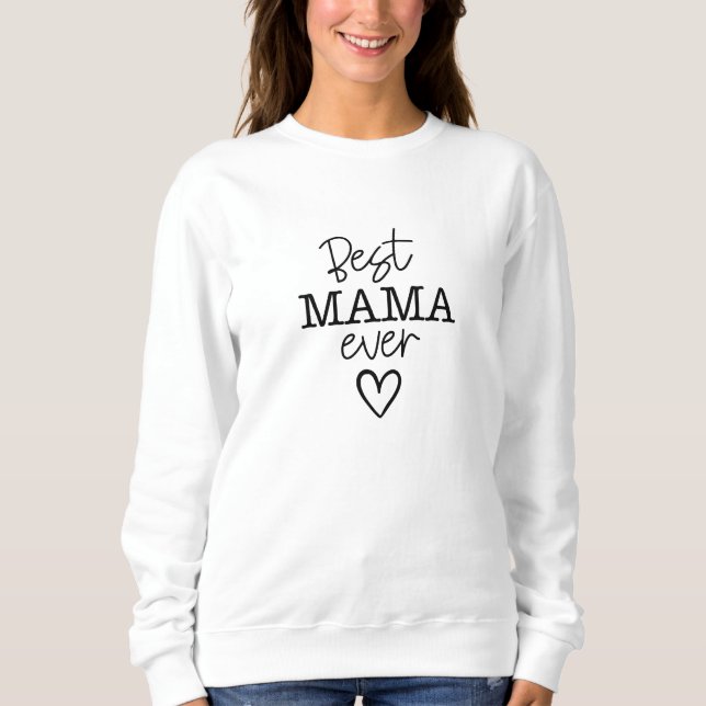 Sweater Women - Best Mama Ever Sweatshirt (Vorderseite)