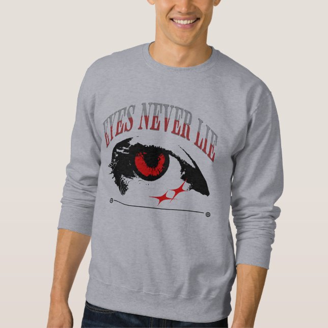 Sweatshirt "Eye Never Lie", (Vorderseite)