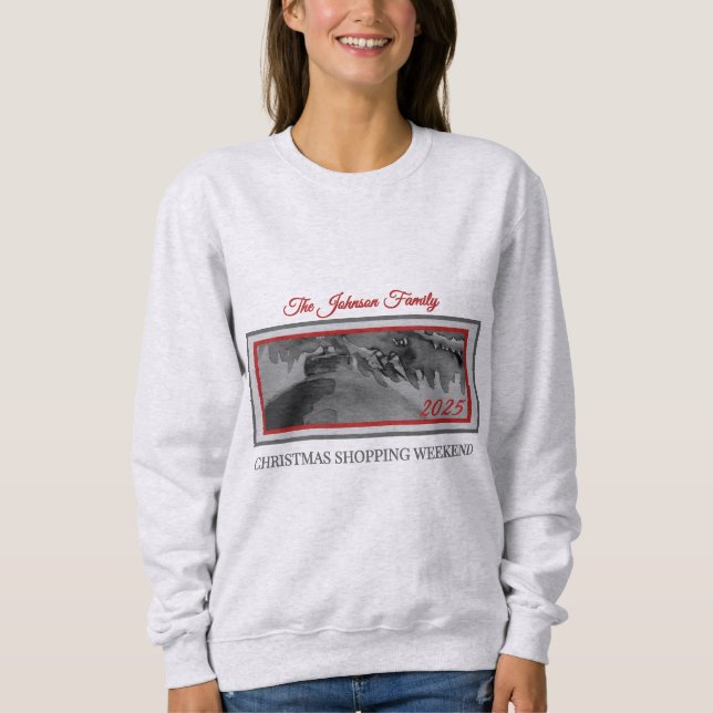 Sweatshirt: Family Christmas Shopping Weekend  Sweatshirt (Vorderseite)