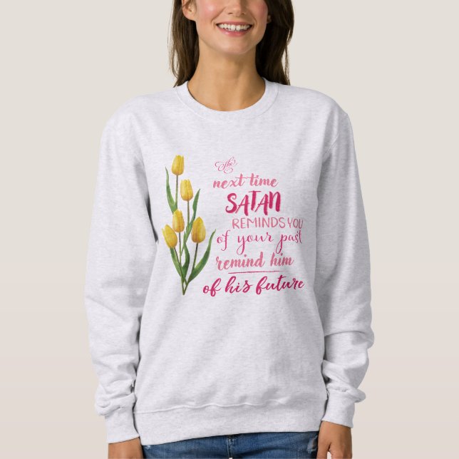 Sweatshirt 'Nächstes Mal, wenn Satan dich erinnert (Vorderseite)
