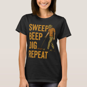 Sweep Beep Grab Wiederholen Metalldetektor Spaß T-Shirt
