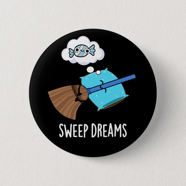 Sweep Dreams Funny Broom Pub Dark BG Button (Vorderseite)