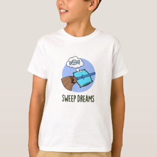 Sweep Dreams Funny Broom Pub T-Shirt