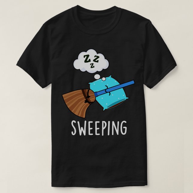 Sweep Funny Sleeping Broom Pub T-Shirt (Design vorne)