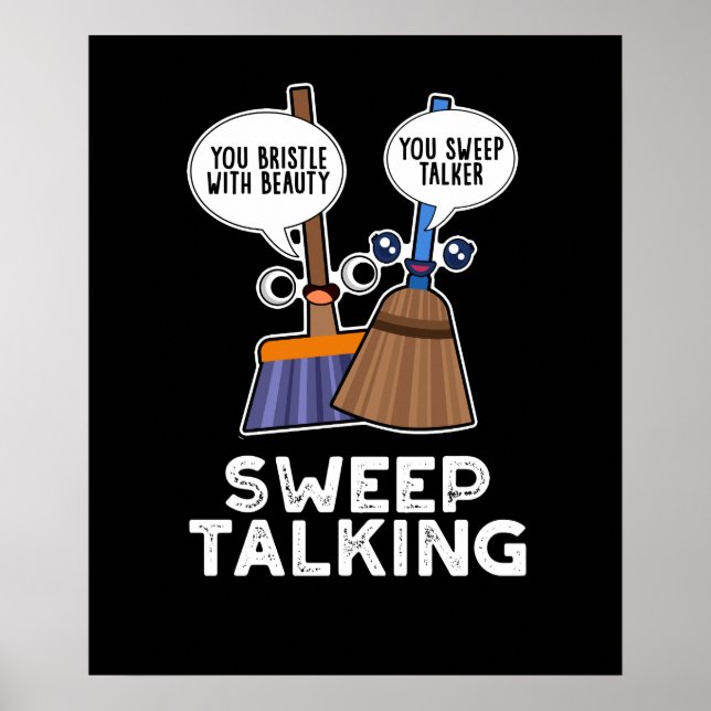 Sweep Talk Funny Sweet Talk Broom Pun Dark BG Poster (Vorne)