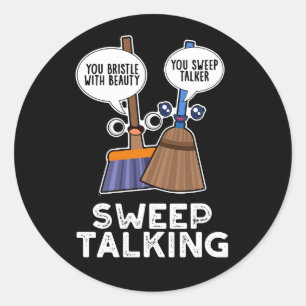 Sweep Talk Funny Sweet Talk Broom Pun Dark BG Runder Aufkleber