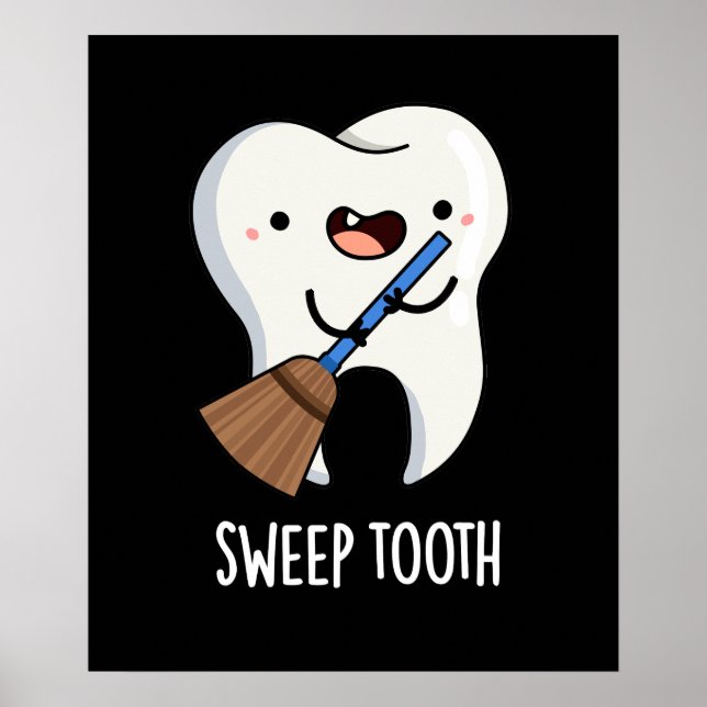 Sweep Tooth Funny Dental Puff Dark BG Poster (Vorne)