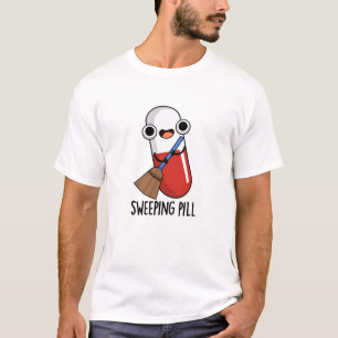 Sweeping Pill Funny Medicine Pub T-Shirt