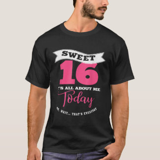 Sweet 16 es über mich heute Sassy Girl Sweet 6 T-Shirt