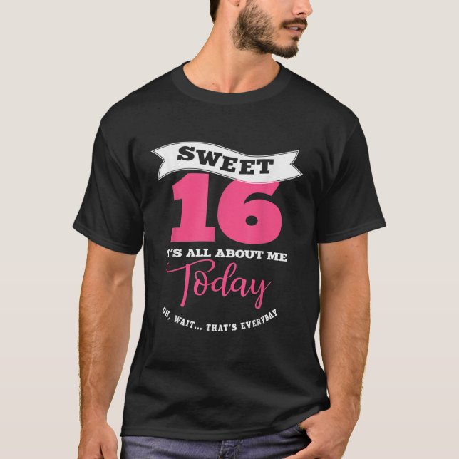 Sweet 16 es über mich heute Sassy Girl Sweet 6 T-Shirt (Vorderseite)