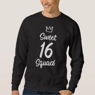 Sweet 16 Squad Girl Teen 16. Geburtstag Sechzehnte Sweatshirt