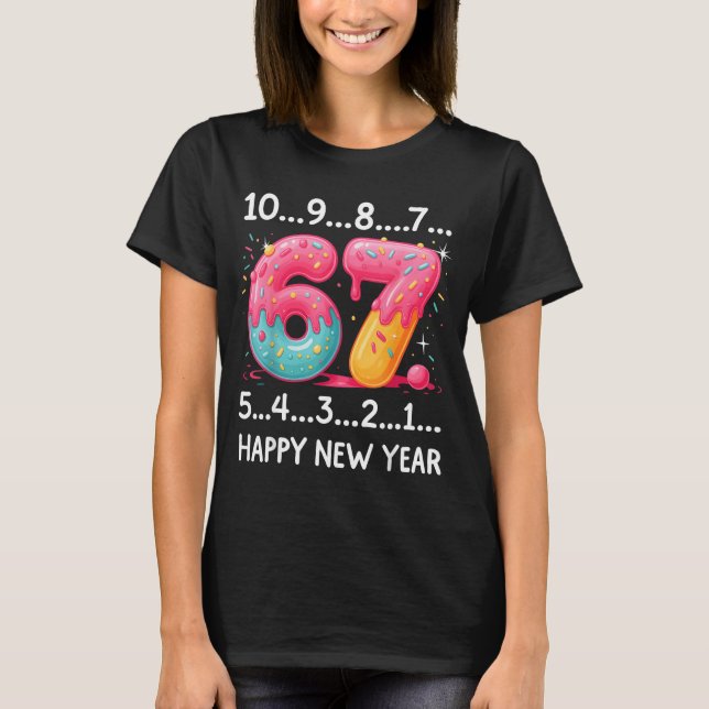 Sweet 67 New Year Countdown 2026 Funny Happy New Y T-Shirt (Vorderseite)