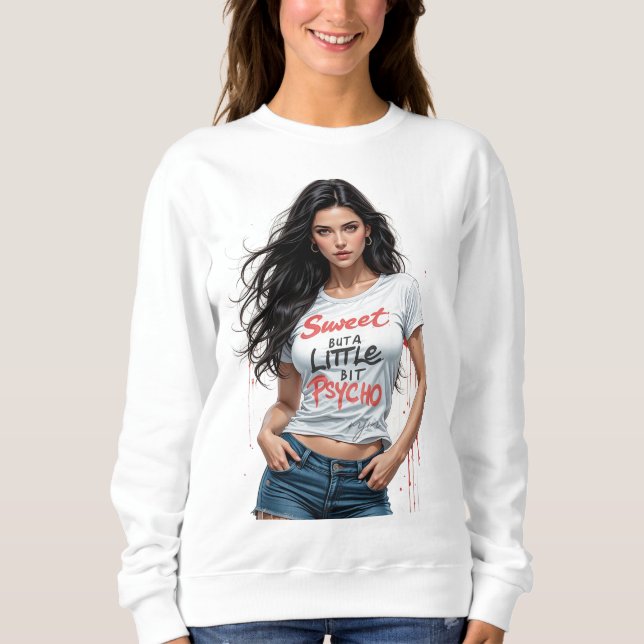 Sweet Aber Psycho Girl Sweatshirt (Vorderseite)