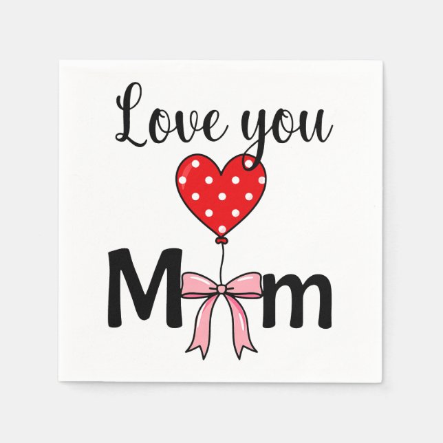 Sweet and stylish “Love You Mom” Serviette (Vorderseite)