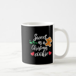 Sweet As A Christmas Cookie - Biscuit, Christmas C Kaffeetasse