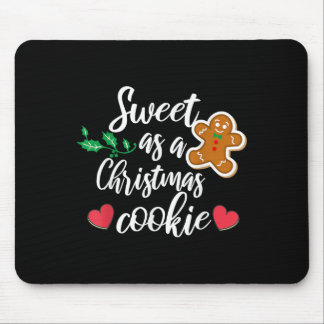 Sweet As A Christmas Cookie - Biscuit, Christmas C Mousepad