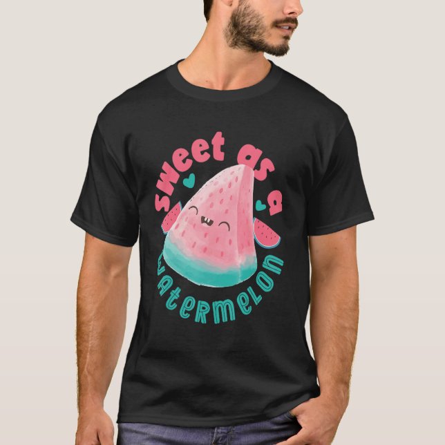 Sweet As A Watermelon T-Shirt (Vorderseite)