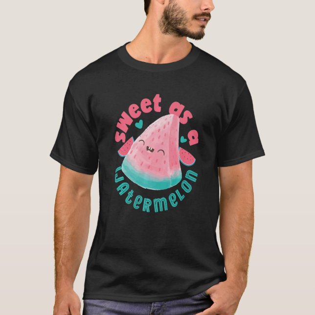 Sweet As A Watermelon   T-Shirt (Vorderseite)