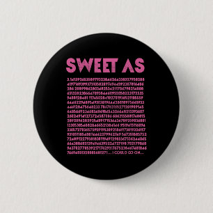 Sweet as Pi 3.14 Mathe Geek Lehrer 3.14 Pi Tag Button
