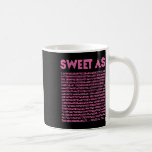Sweet as Pi 3.14 Mathe Geek Lehrer 3.14 Pi Tag Kaffeetasse
