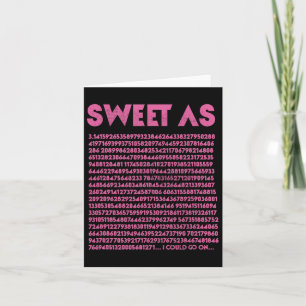 Sweet as Pi 3.14 Mathe Geek Lehrer 3.14 Pi Tag Karte