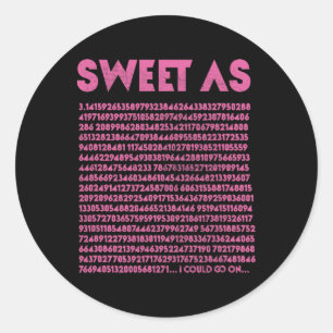 Sweet as Pi 3.14 Mathe Geek Lehrer 3.14 Pi Tag Runder Aufkleber