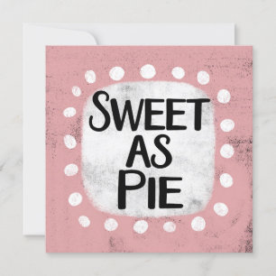 Sweet as Pie Grußkarte Karte