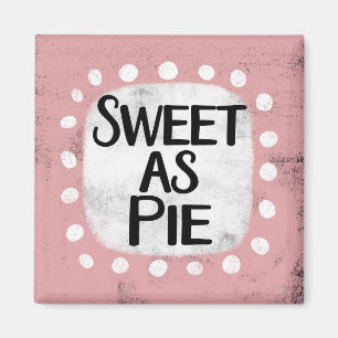 Sweet As Pie Kühlschrank Magnet