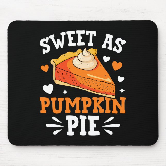 Sweet As Pumpkin Pie Mousepad (Vorne)