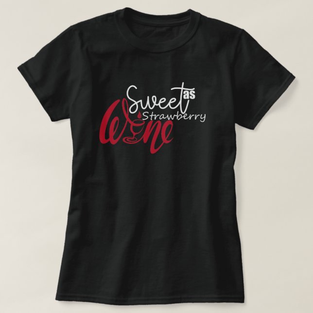 Sweet as Strawberry Wine lustig T-Shirt (Design vorne)