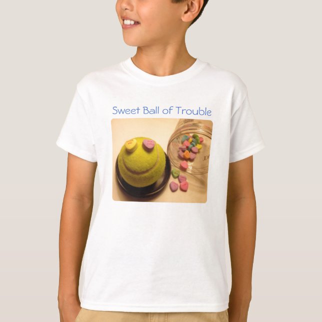 Sweet Ball of Trouble:) T-Shirt (Vorderseite)