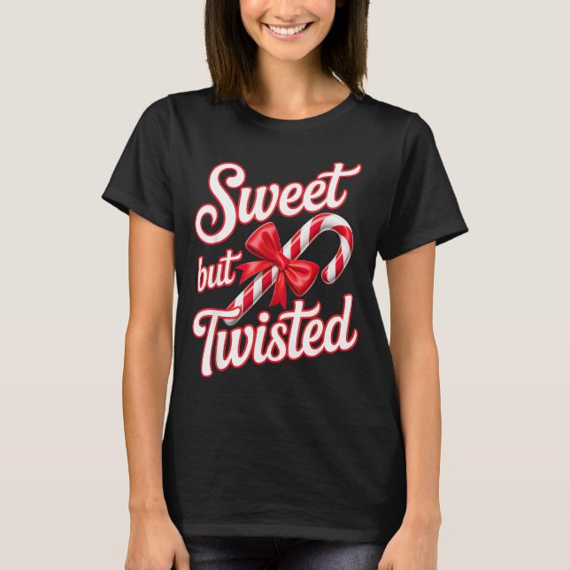 Sweet But Twisted Candy Cane Funny Christmas  T-Shirt (Vorderseite)