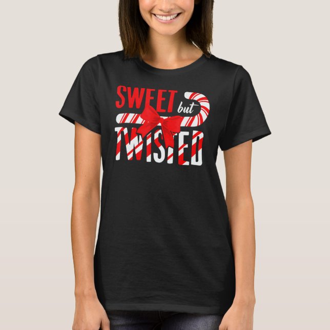 Sweet But Twisted Christmas Candy Cane T-Shirt (Vorderseite)