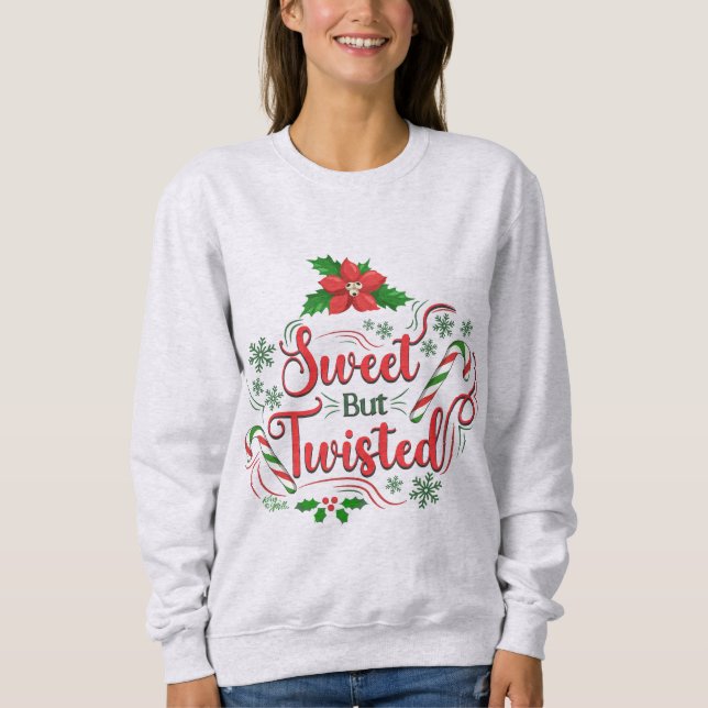 Sweet but Twisted Christmas Sweatshirt (Vorderseite)