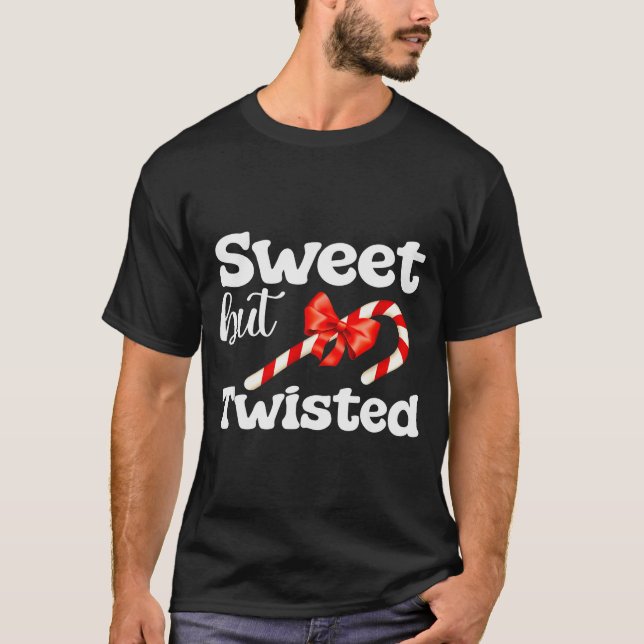 Sweet But Twisted Funny Candy Cane Christmas For M T-Shirt (Vorderseite)