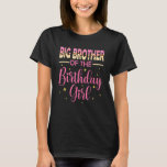 Sweet Donut Doughnut Big Brother of the Birthday G T-Shirt<br><div class="desc">Sweet Donut Doughnut Big Brother of the Birthday Girl.</div>