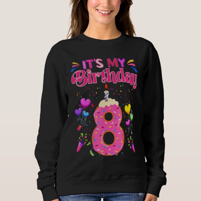 Sweet Donut It's My 8th Birthday  8 Years Old Sweatshirt (Vorderseite)